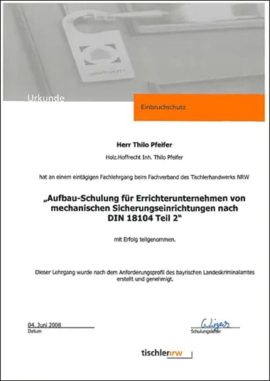 Urkunde „Einbruchschutz“ des Fachverbands des Tischlerhandwerks NRW für Thilo Pfeifer: Aufbau-Schulung nach DIN 18104 Teil 2, Juni 2008